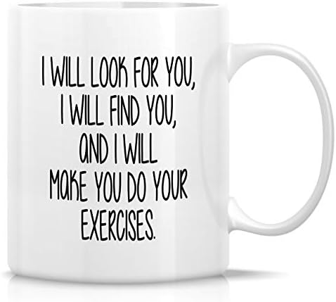 Retreez Funny Mug - I Will Make You Do Exercises Physical Therapy Therapist Physiotherapist 11 Oz Ceramic Coffee Mugs - Sarcasm, Inspirational birthday gifts for friends, coworkers, him her dad mom